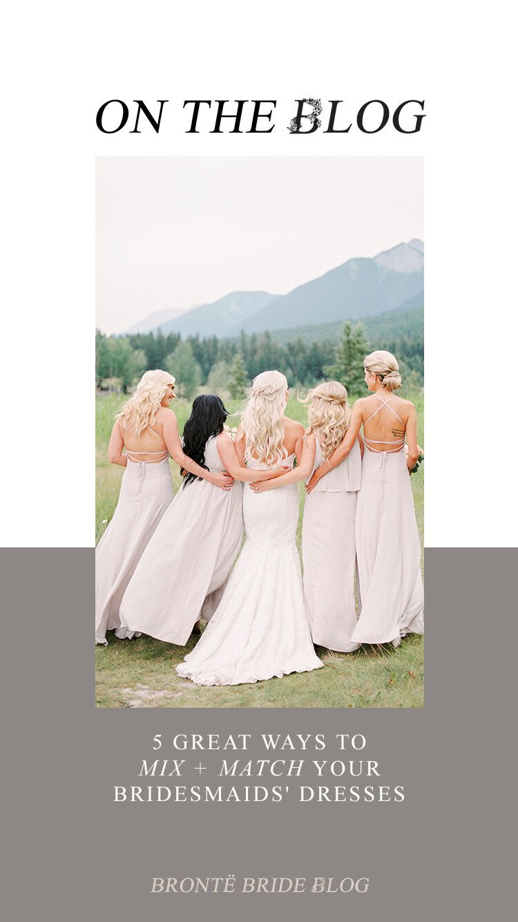 5 GREAT WAYS TO MIX + MATCH YOUR BRIDESMAIDS' DRESSES - on the Bronte bride Blog, bridesmaid dresses, wedding planning advice, inspiration blog